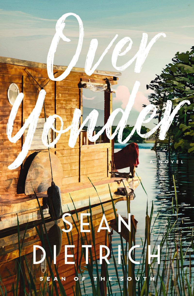 Over Yonder: A Novel by “Sean of the South”