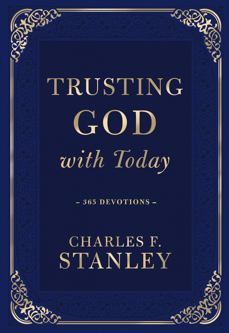 Trusting God with Today: A Daily Devotional for Building Confident Faith and Lasting Joy (365 Devotions - Inspiration for Every Day of the Year)