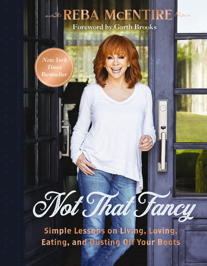 Not That Fancy: Simple Lessons on Living, Loving, Eating, and Dusting Off Your Boots (Includes Behind-the-Scenes Stories, Personal Photos, Delicious Recipes, and Lifestyle Tips)