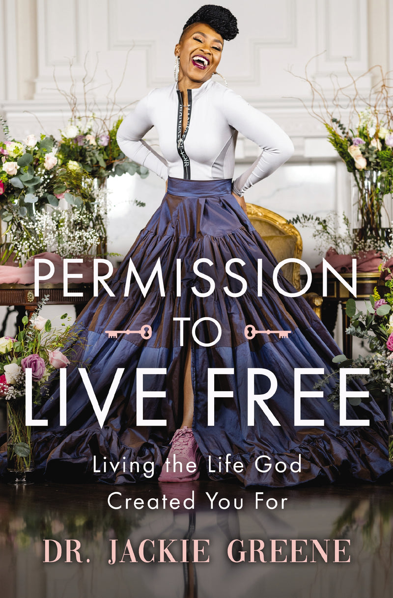Permission to Live Free: Living the Life God Created You For