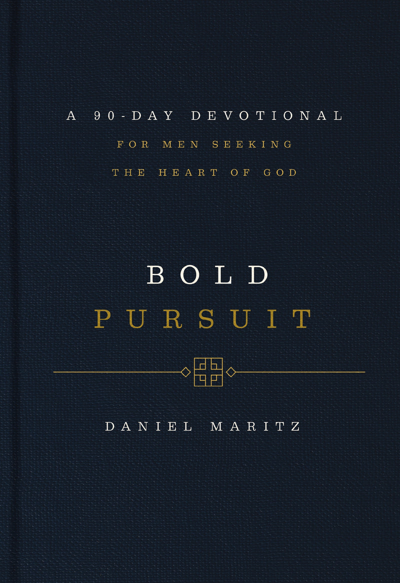 Bold Pursuit: A 90-Day Devotional for Men Seeking the Heart of God (90 Daily Devotions)