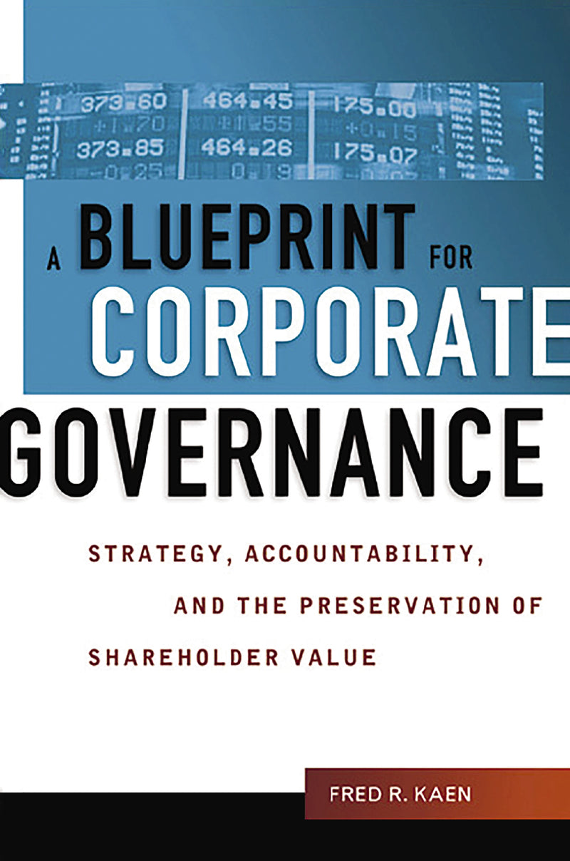 A Blueprint for Corporate Governance: Strategy, Accountability, and the Preservation of Shareholder Value