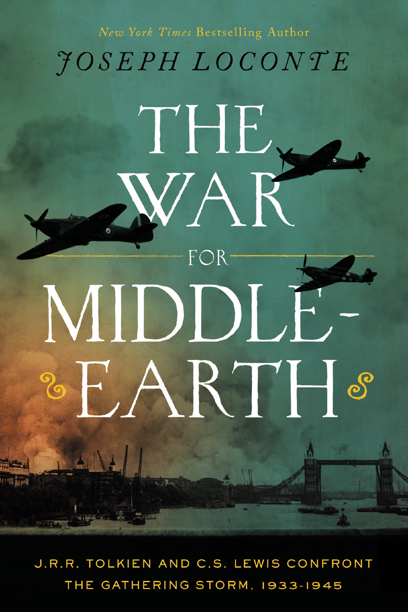The War for Middle-earth: J.R.R. Tolkien and C.S. Lewis Confront the Gathering Storm, 1933–1945
