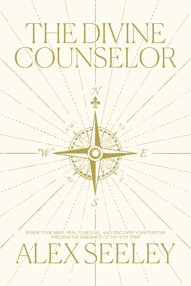 The Divine Counselor: Renew Your Mind, Heal Your Soul, and Discover Your Purpose Through the Guidance of the Holy Spirit