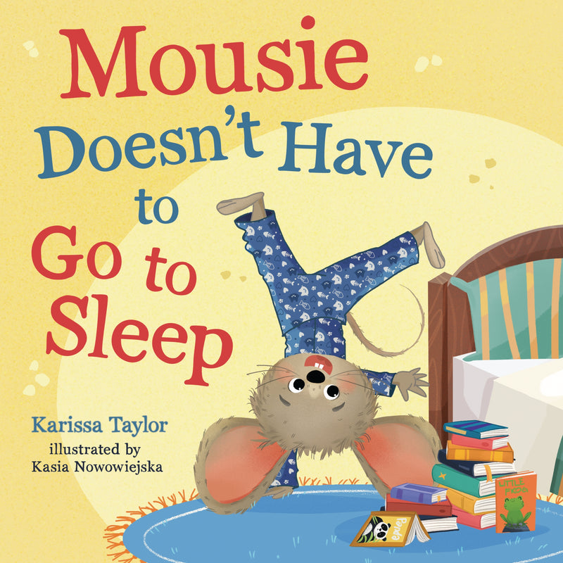 Mousie Doesn't Have to Go to Sleep