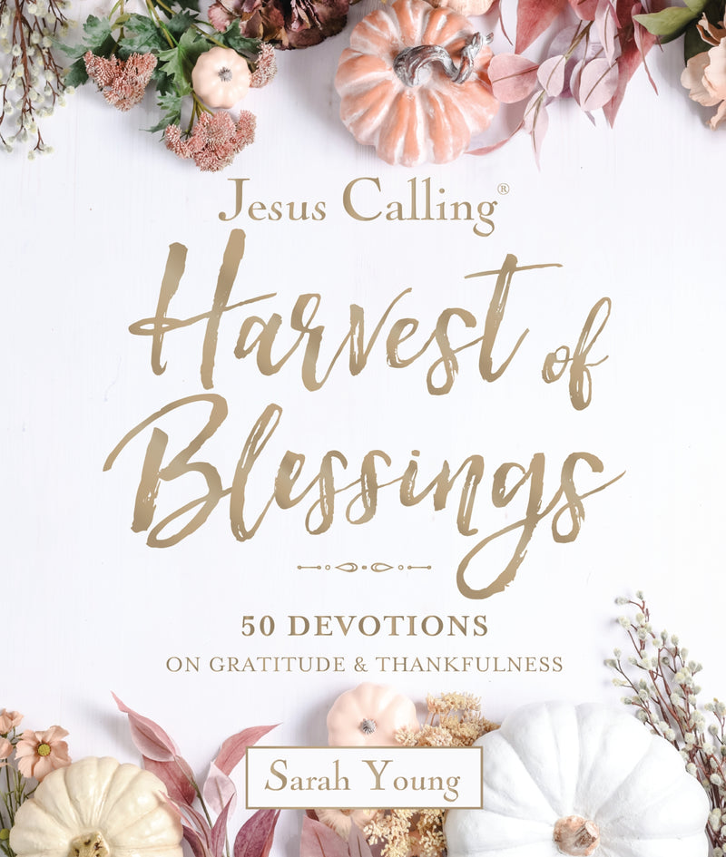 Jesus Calling: Harvest of Blessings: Padded Hardcover, with Full Scriptures: 50 Devotions  on Gratitude and Thankfulness