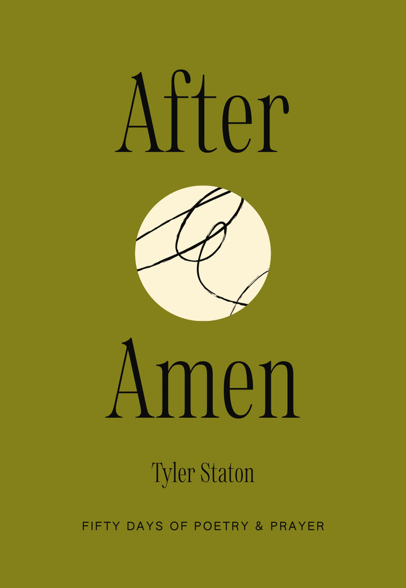 After Amen: 50 Days of Poetry and Prayer