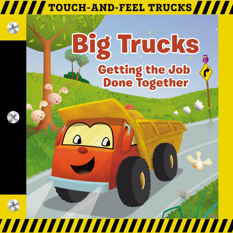 Big Trucks: A Touch-and-Feel Book: Getting the Job Done Together