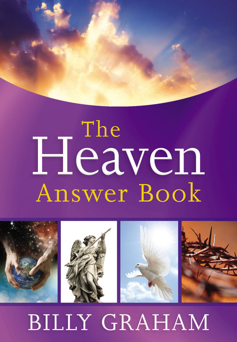 The Heaven Answer Book: Understanding Eternity (Answers to Over 100 of Your Pressing Questions about Eternal Life, Salvation, and Life After Death)