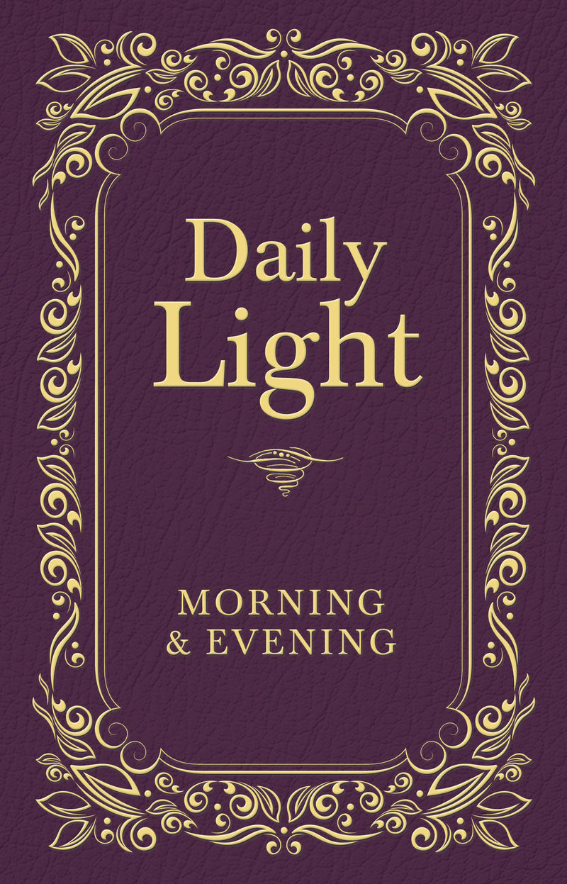 Daily Light: Morning and Evening Devotional: Daily Guidance from God's Word (A 365-Day Devotional)