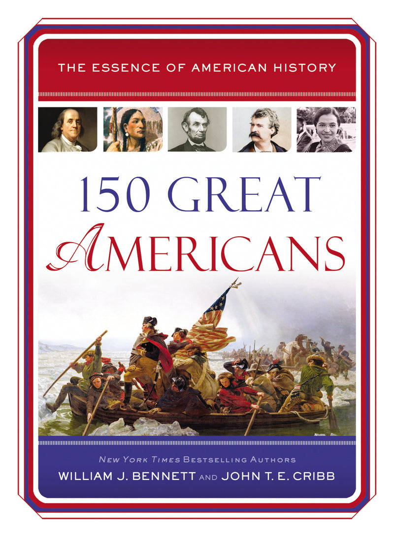 150 Great Americans: Important People in History that Forged a Nation