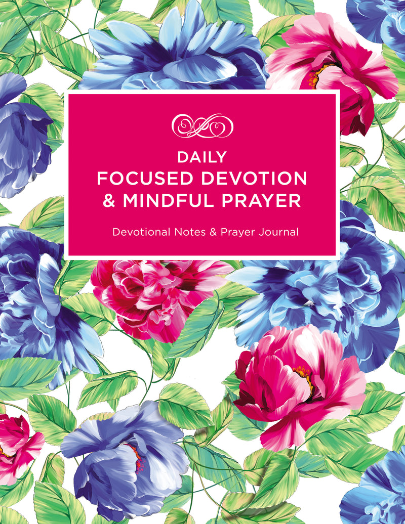 Daily Focused Devotion and   Mindful Prayer: Devotional Notes and   Prayer Journal