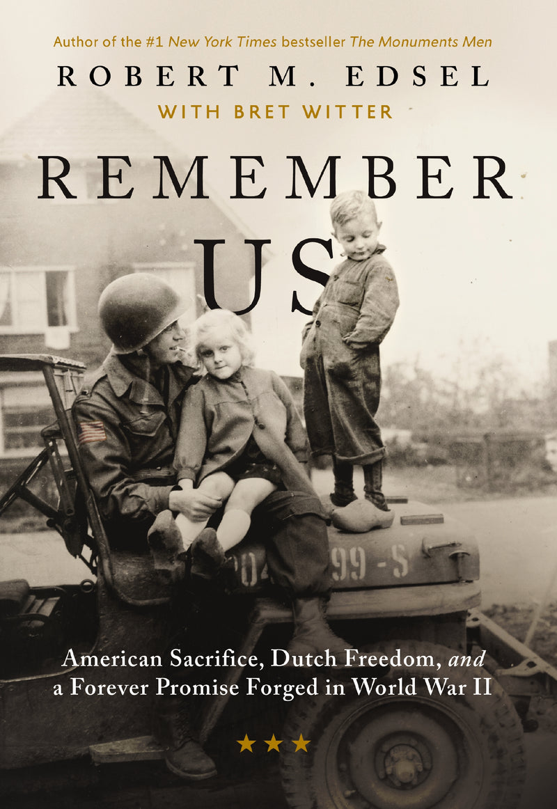 Remember Us: American Sacrifice, Dutch Freedom, and A Forever Promise Forged in World War II
