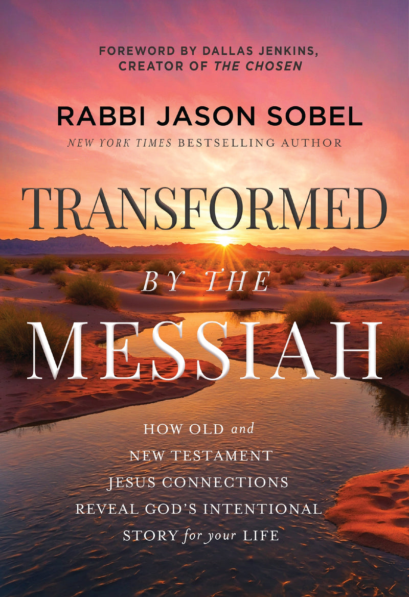Transformed by the Messiah: How Old and New Testament Jesus Connections Reveal God's Intentional Story for Your Life