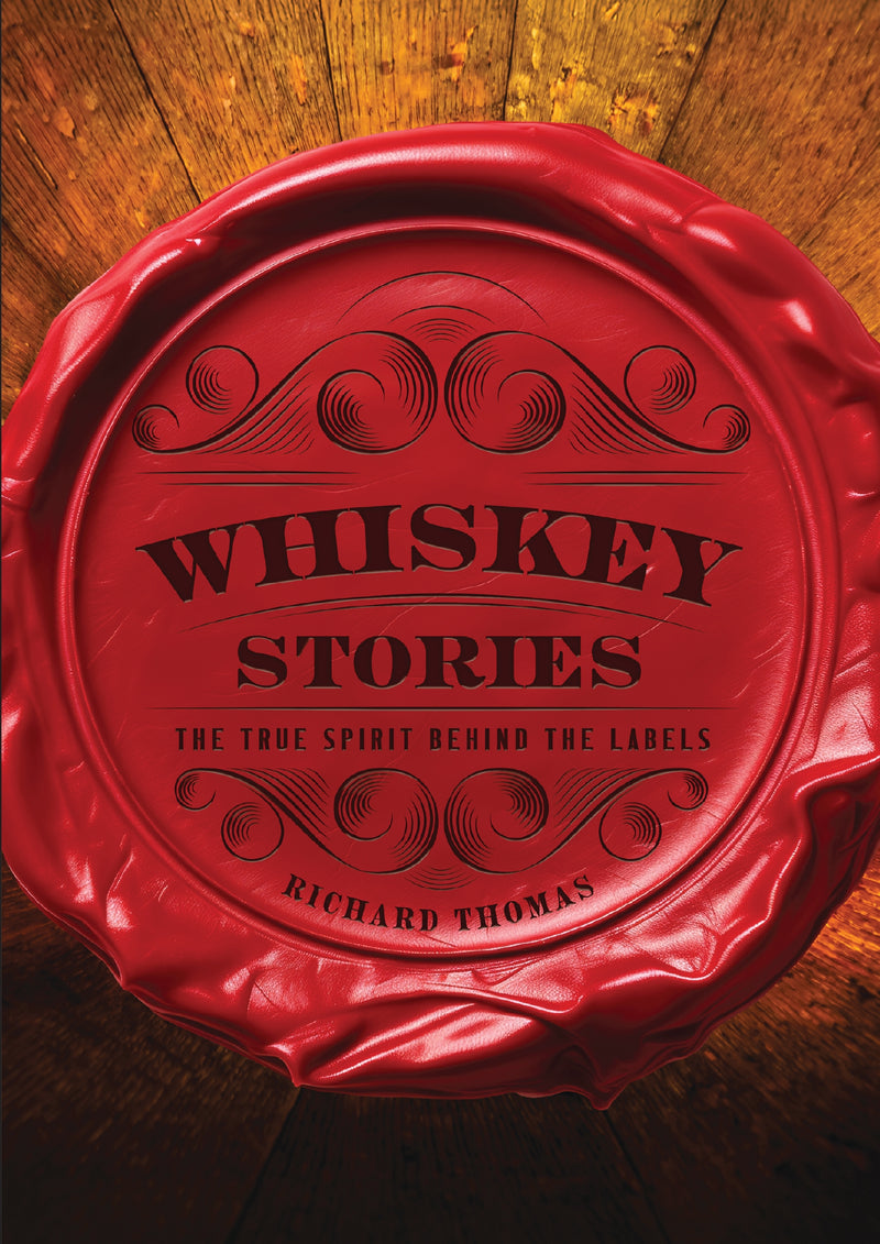 Whiskey Stories: The True Spirit Behind the Labels