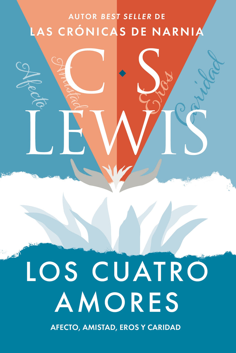 Los cuatro amores: Afecto, amistad, eros, y caridad