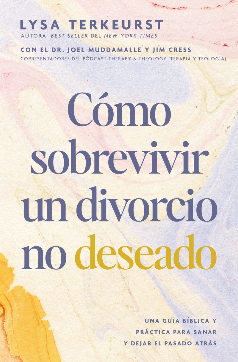 Cómo sobrevivir a un divorcio no deseado: Una guía bíblica y práctica para sanar y dejar el pasado atrás