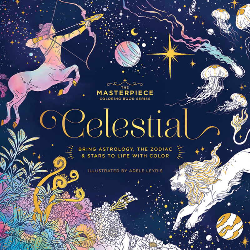 CELESTIAL: Bring Astrology, the Zodiac and   Stars to Life with Color