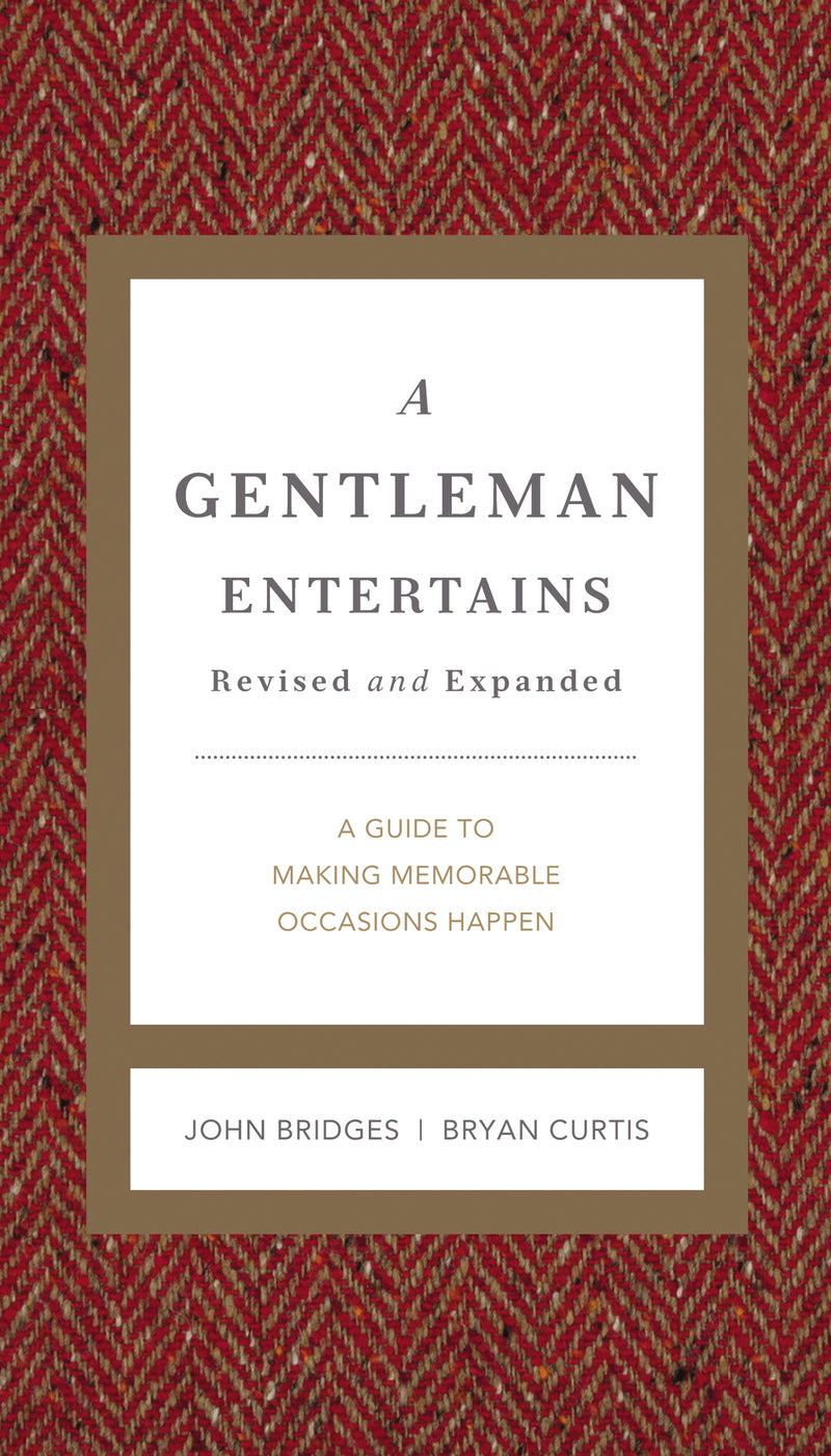 A Gentleman Entertains Revised and Expanded: A Guide to Making Memorable Occasions Happen