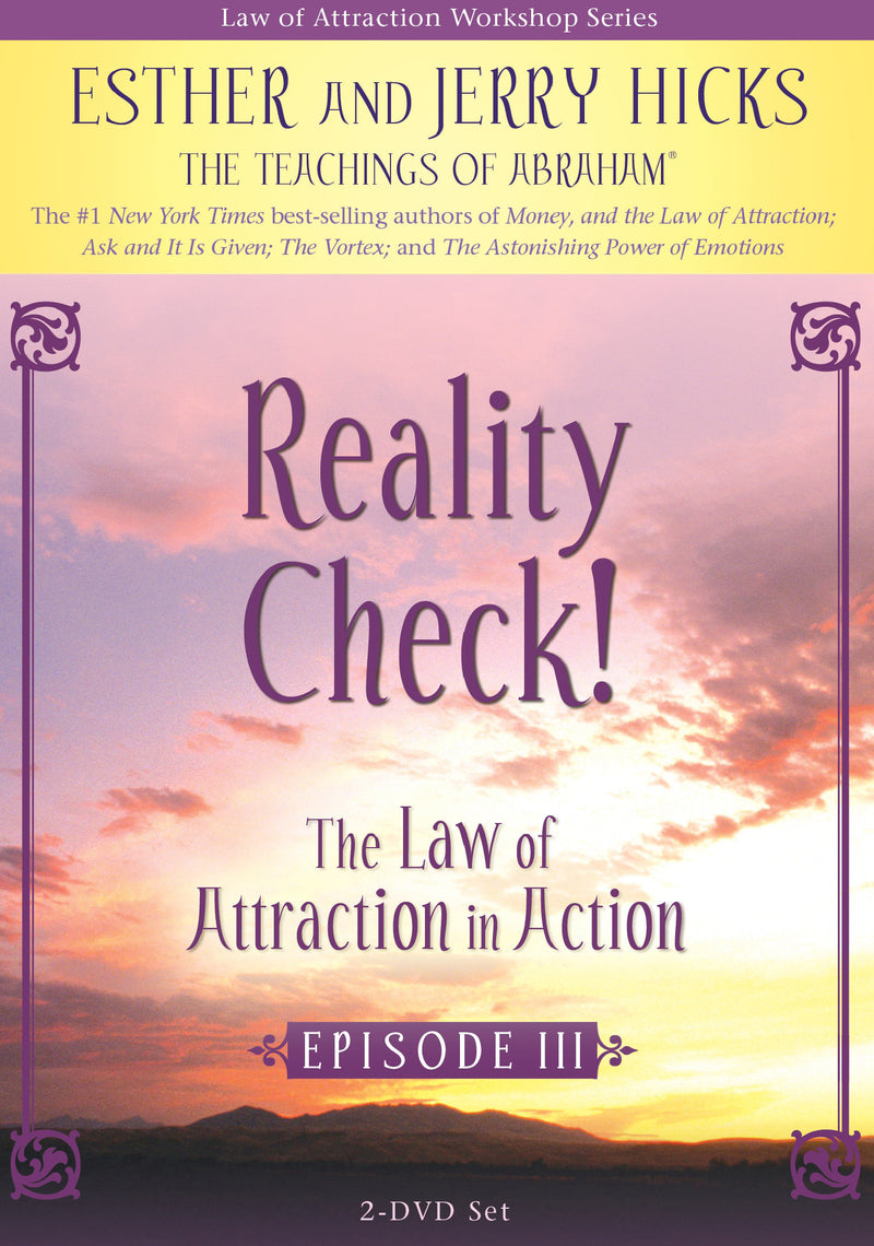 Reality Check!: The Law of Attraction In Action, Episode III