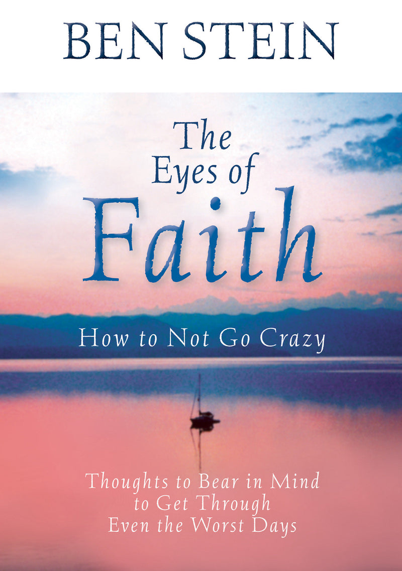 The Eyes of Faith: How to Not Go Crazy