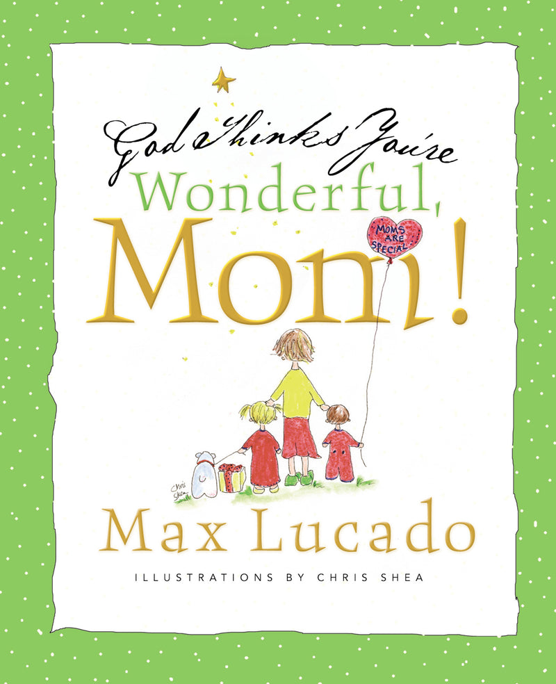God Thinks You're Wonderful, Mom: God's Love And Encouragement for Mothers
