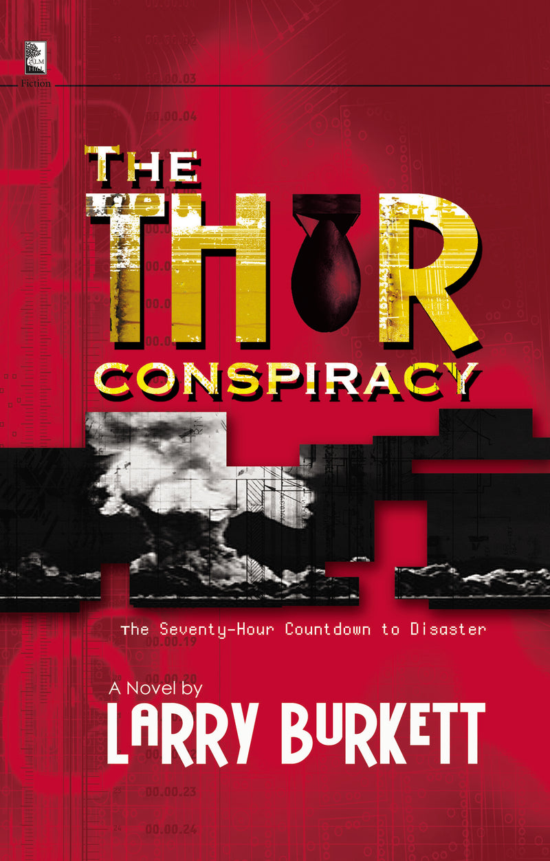 The Thor Conspiracy: The Seventy-Hour Countdown to Disaster: A Novel