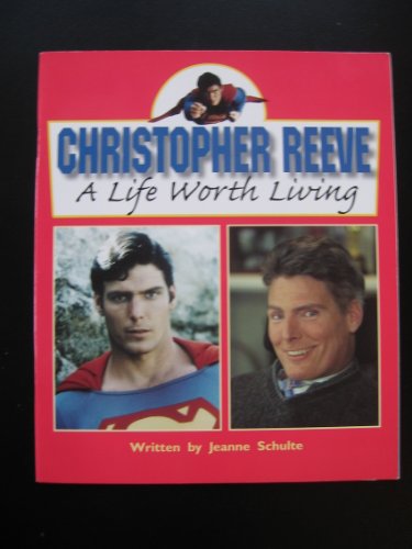 Christopher Reeve A Life Worth Living