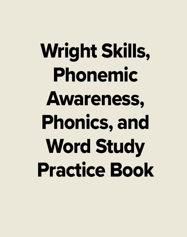 Wright Skills Phonemic Awareness Phonics & Word Study Practice Book