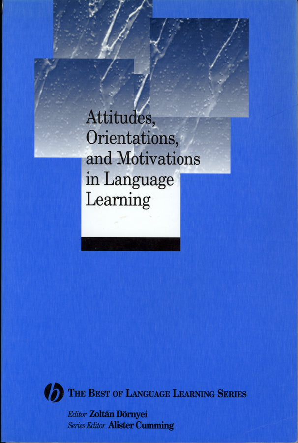 Attitudes, Orientations, and Motivations in Language Learning