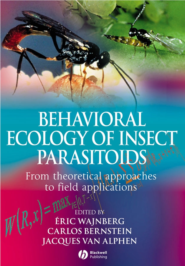 Behavioral Ecology of Insect Parasitoids