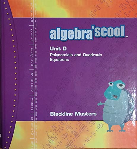 algebra'scool Unit D: Polynomials and Quadratic Equations (algebra'scool) [Textbook Binding] Best Quest