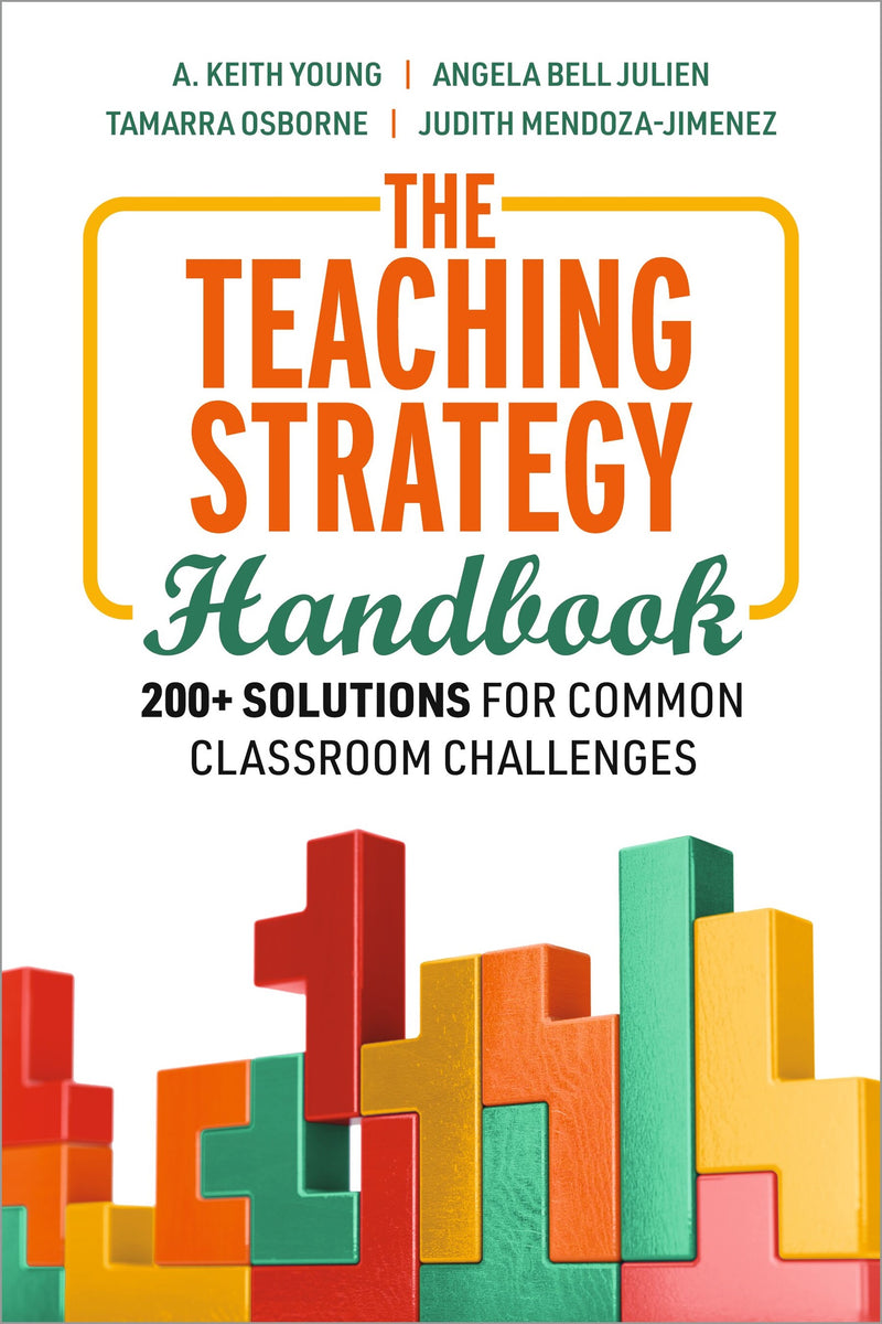 The Teaching Strategy Handbook: 200+ Solutions for Common Classroom Challenges