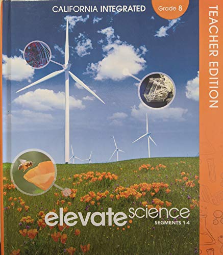 California Integrated, Elevate Science Segments 1-4, Teacher Edition Grade 8, 9781418310608, 1418310603, c. 2020 [Hardcover] Zipporah Miller; Michael J. Padilla and Michael E. Wysession
