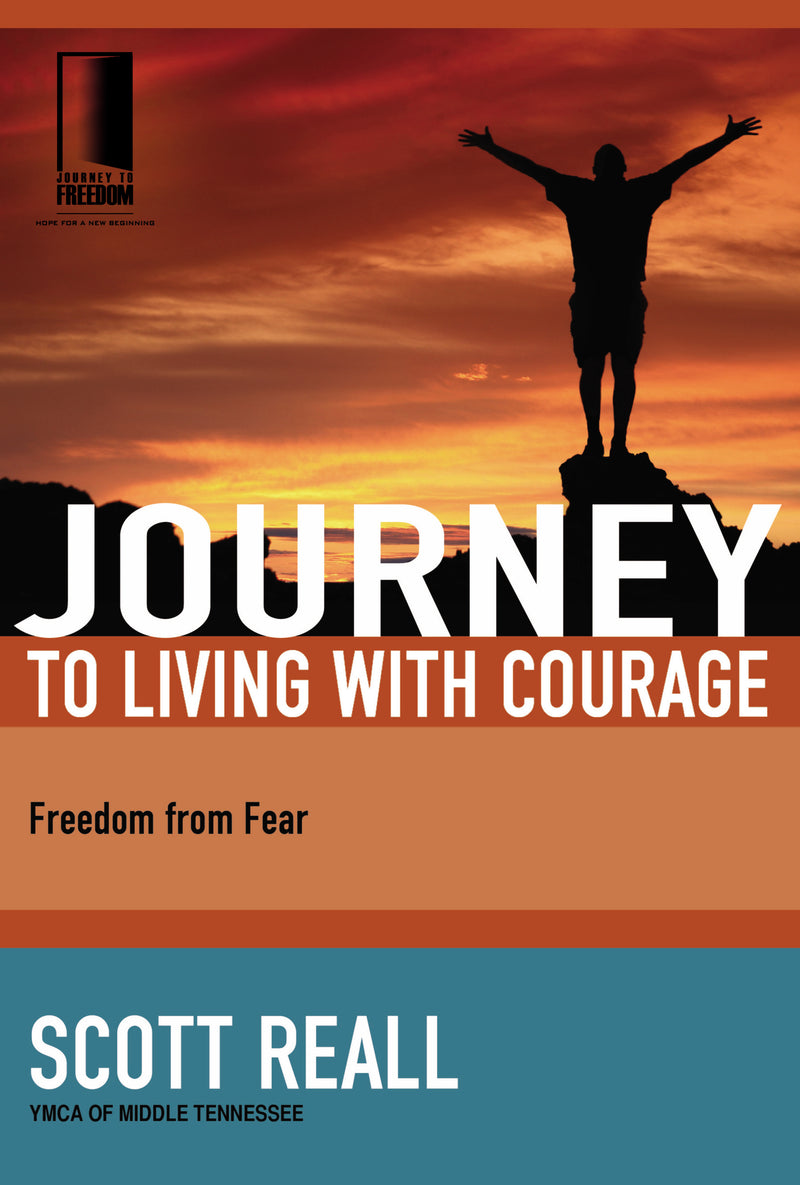 Journey to Living with Courage: Freedom from Fear