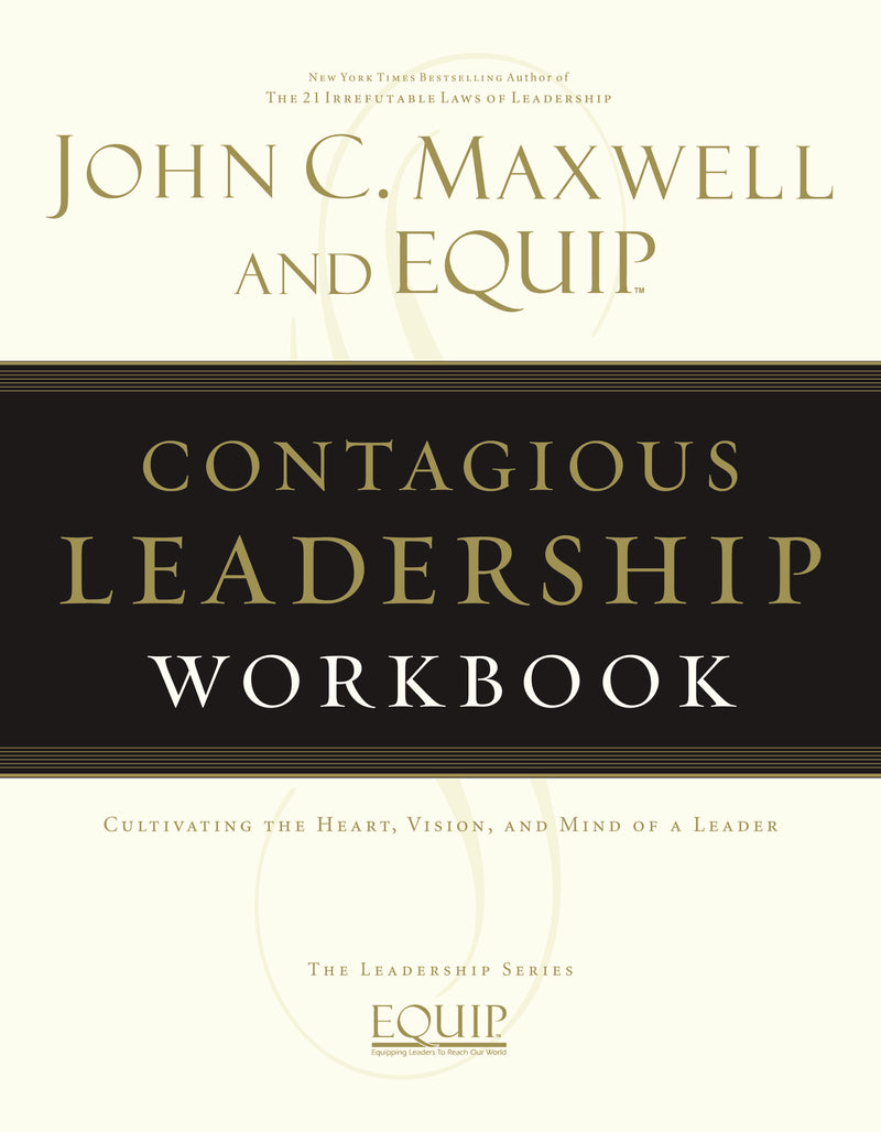 Contagious Leadership Workbook: The EQUIP Leadership Series