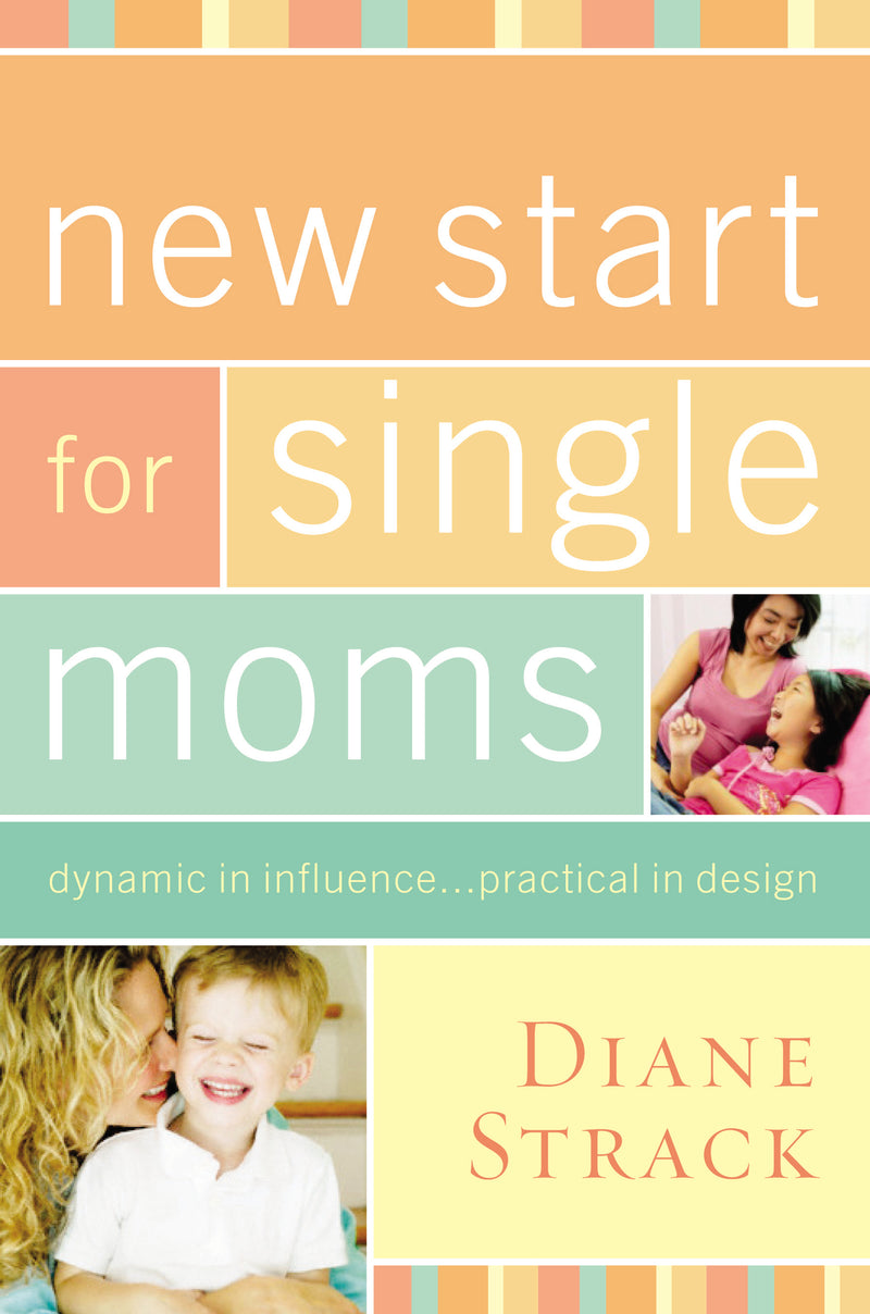 New Start for Single Moms Bible Study Participant's Guide