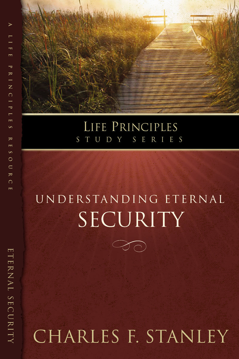 The Life Principles Study Series: Understanding  Eternal Security