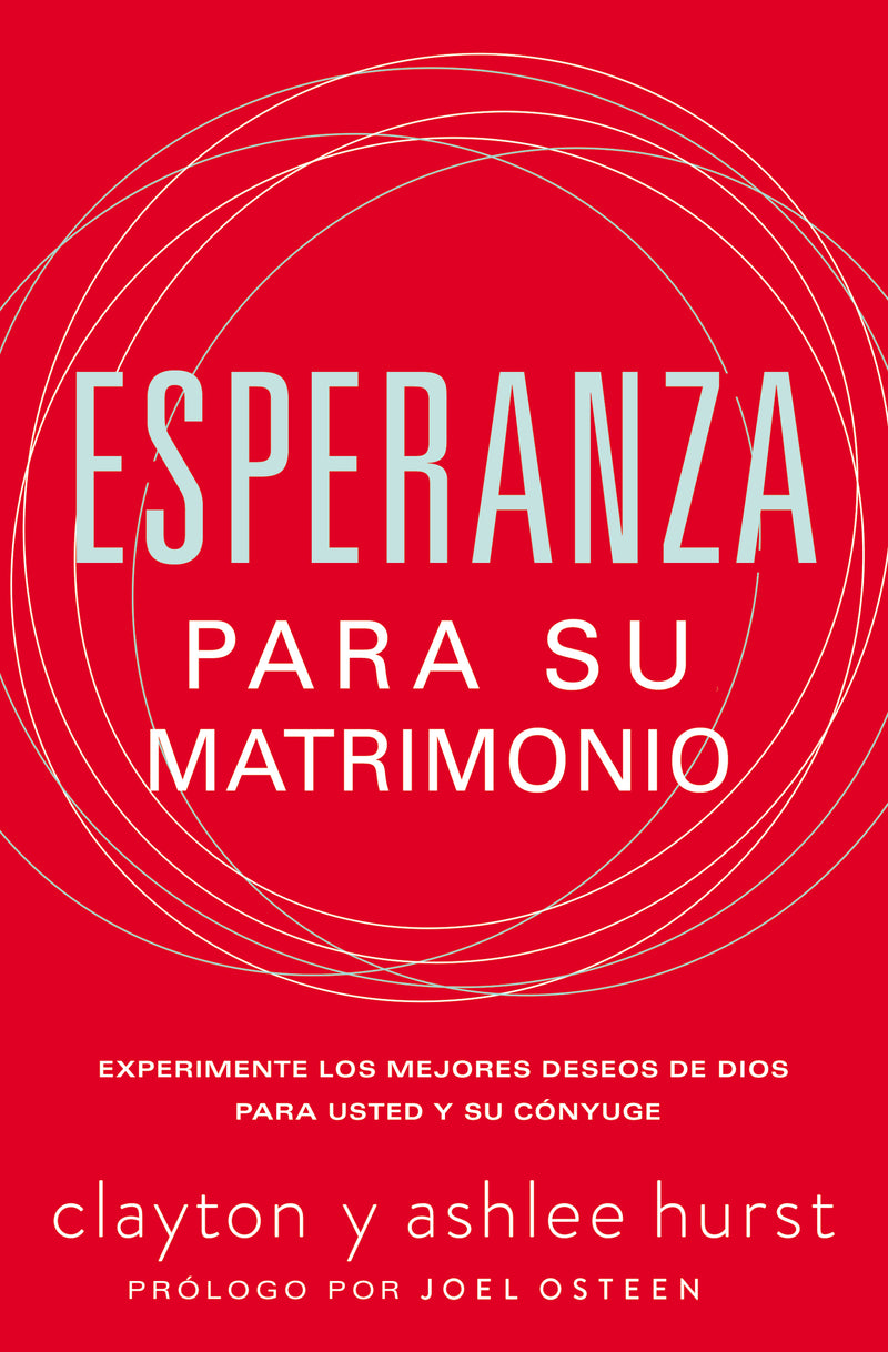 Esperanza para su matrimonio: Experimente los mejores deseos de Dios para usted y su cónyuge