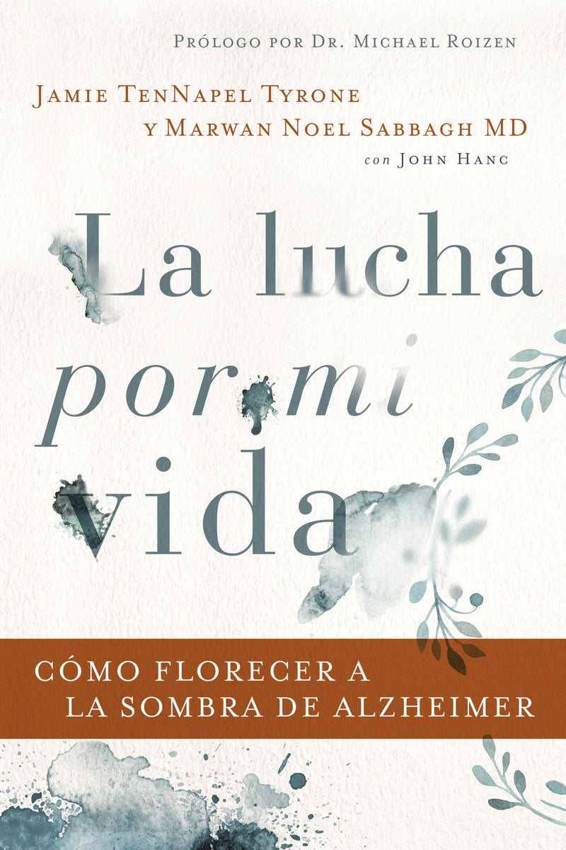 La lucha por mi vida: Cómo florecer a la sombra de Alzheimer