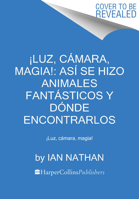 ¡Luz, cámara, magia!: así se hizo Animales fantásticos y dónde encontrarlos: ¡Luz, cámara, magia!
