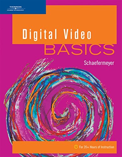 Digital Video BASICS (Origins Series) Schaefermeyer, Scott