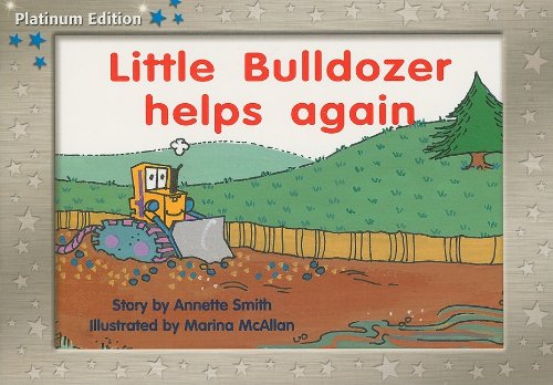 Rigby PM Platinum Collection Individual Student Edition Blue (Levels 9-11) Little Bulldozer Helps Again