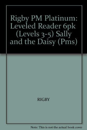 Rigby PM Platinum Collection Leveled Reader 6pk Red (Levels 3-5) Sally and the Daisy