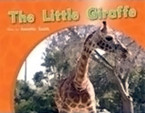 Rigby PM Photo Stories Individual Student Edition Red (Levels 3-5) The Little Giraffe