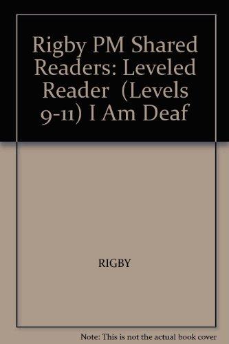 Rigby PM Shared Readers  Leveled Reader  (Levels 9-11) I Am Deaf