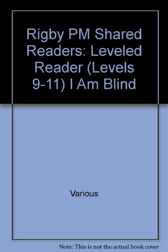 Rigby PM Shared Readers  Leveled Reader  (Levels 9-11) I Am Blind