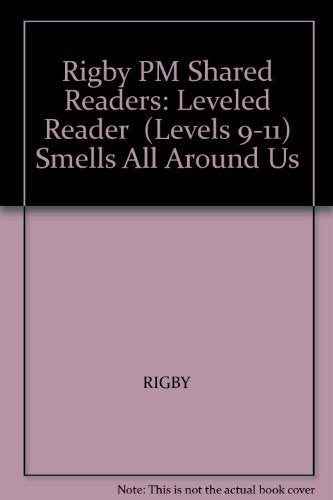 Rigby PM Shared Readers  Leveled Reader  (Levels 9-11) Smells All Around Us