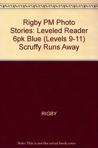 Rigby PM Photo Stories Leveled Reader 6pk Blue (Levels 9-11) Scruffy Runs Away