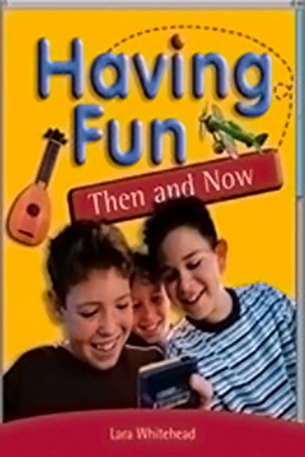 Rigby PM Plus Extension Leveled Reader Bookroom Package Ruby (Levels 27-28) Having Fun: Then and Now